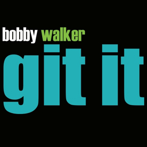 Bobby Walker - Git It